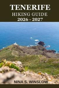 Tenerife Hiking Guide 2026 - 2027