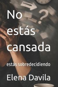 No estás cansada