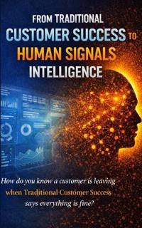 From Traditional Customer Experience to Humans Signals Intelligence