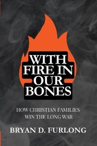 With Fire in Our Bones