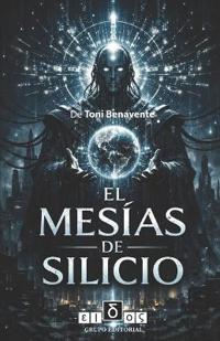 El Mesías de Silicio