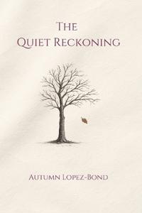 The Quiet Reckoning