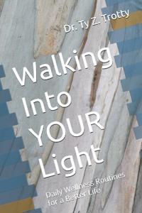 Walking Into YOUR Light