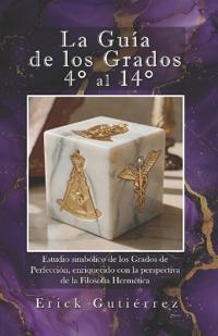 La Guía de los Grados 4° a 14°
