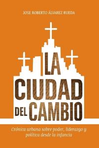 La Ciudad del Cambio