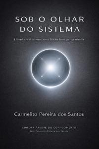 Sob o Olhar do Sistema