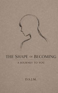 The Shape of Becoming