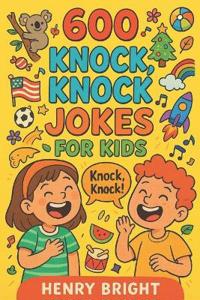 600 Knock, Knock Jokes for Kids
