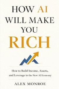 How AI Will Make You Rich