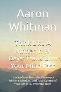 Think Like A Winner in 30 Days