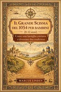Il Grande Scisma del 1054 per bambini (8-12 anni)
