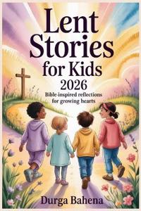 Lent Stories For Kids 2026