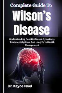 Complete Guide To Wilson's Disease