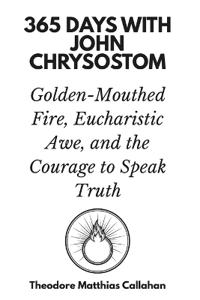365 Days with John Chrysostom