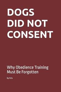 Dogs Did Not Consent