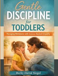 Gentle Discipline for Toddlers