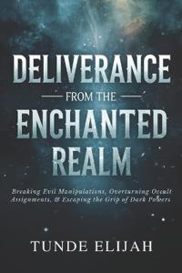 Deliverance from the Enchanted Realm