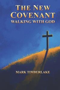 The New Covenant - Walking With God