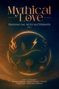 Mythical Love - Passioni dal Mito all'Eternità