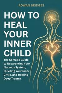 How to Heal Your Inner Child