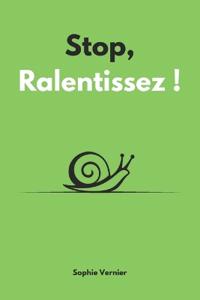 Stop, ralentissez !
