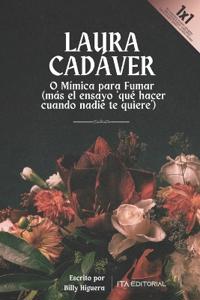 Higuera, B: Laura Cadáver
