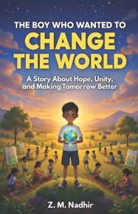 The Boy Who Wanted to Change the World