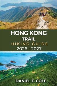 Hong Kong Trail Hiking Guide 2026 - 2027