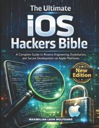 The Ultimate iOS Hackers Bible