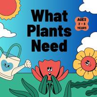 What Plants Need Ages 2-5 Years
