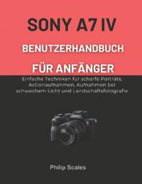 Sony A7 IV Benutzerhandbuch Für Anfänger