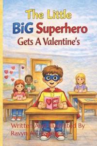 The Little Big Superhero Gets A Valentines