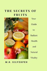 The Secrets of Fruits