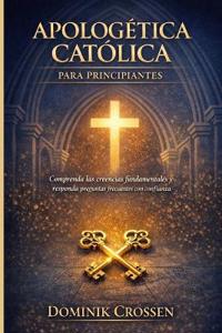 Apologética Católica Para Principiantes