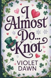 I Almost Do...Knot