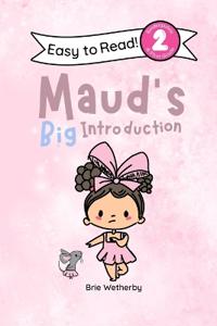 Maud's Big Introduction