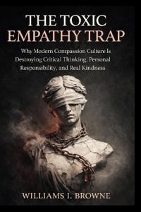 The Toxic Empathy Trap