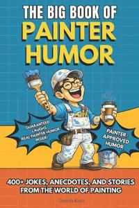 The Big Book of Painter Humor
