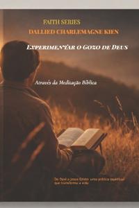 Experimentar o Gozo de Deus através da meditação bíblica
