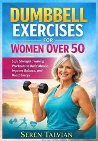 Dumbbell Exercises for Women Over 50