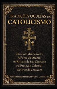 Tradições Ocultas Do Catolicismo