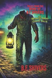 The Headless Ghost of Chapel Falls