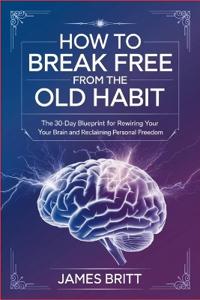 How to Break Free From the Old Habit