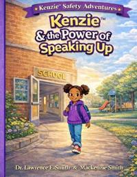 Kenzie(TM) & The Power of Speaking Up