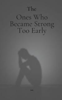 The Ones Who Became Strong Too Early