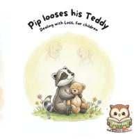 Pip Looses his Teddy