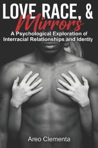 Love, Race & Mirrors