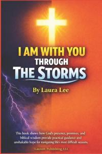 I Am With You Through The Storms
