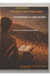 Assaporare la gioia di Dio attraverso la meditazione biblica