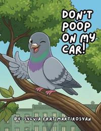 Don't Poop on My Car